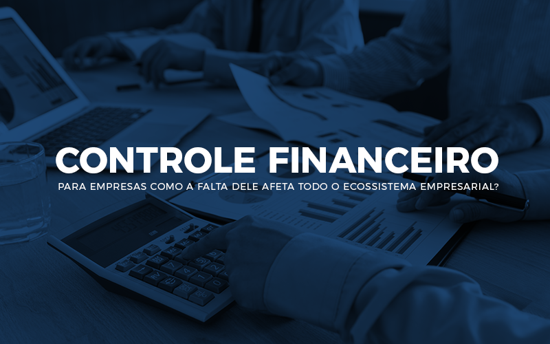Controle Financeiro Para Empresas - Contabilidade em Alphaville | Porsani Consultoria e Assessoria Contábil